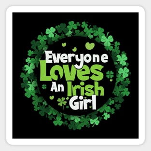 Everyone Love An Irish Girl Magnet